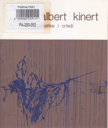 Albert Kinert : grafike i crteži : [katalog izložbe], Kabinet grafike, Zagreb, 08.-27.12.1970. ; [katalog sastavila i predgovor napisala Renata Gotthardi-Škiljan ; odgovorni urednik Andrija Mohorovičić]