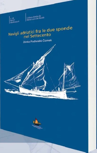 Navigli adriatici fra le due sponde nel Settecento / Zrinka Podhraški Čizmek
