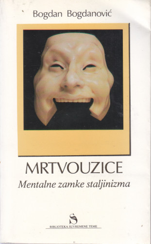 Mrtvouzice : mentalne zamke staljinizma / Bogdan Bogdanović