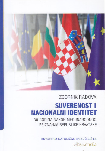Suverenost i nacionalni identitet : 30 godina nakon međunarodnog priznanja Republike Hrvatske : zbornik radova / urednici Jerko Valković, Jakov Žižić