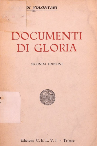 Documenti di gloria : [giornate del Podgora nei diari di Ferruccio Suppan, Bruno Stossich, Gastone Merluzzi]