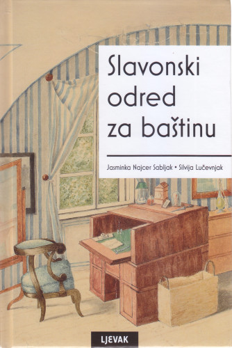 Slavonski odred za baštinu : djelovanje KOMZA-e na području istočne Hrvatske / Jasminka Najcer Sabljak, Silvija Lučevnjak