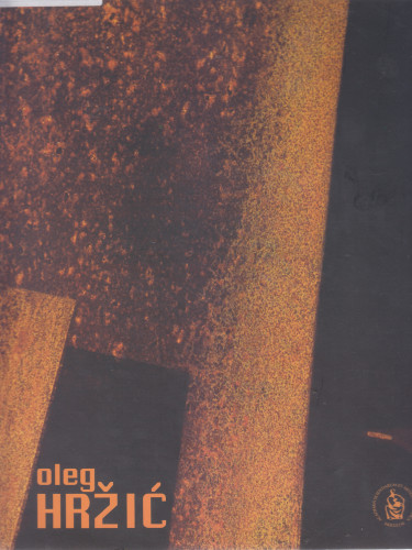 Oleg Hržić : Biblioteke = Libraries, Gliptoteka HAZU, siječanj/veljača 2004. ; [autorica teksta] Jasna Galjer ; prijevod na engleski Graham MacMaster ; fotografije Damir Fabijanić ; urednica Arijana Kralj ; glavni urednik Ivan Kožarić]