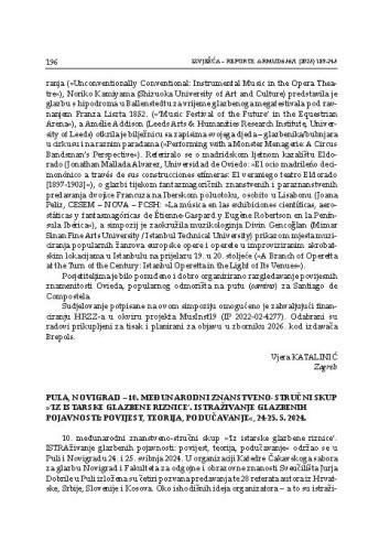 Pula, Novigrad – 10. Međunarodni znanstveno-stručni skup »‘Iz istarske glazbene riznice’. Istraživanje glazbenih pojavnosti: povijest, teorija, podučavanje«, 24-25. 5. 2024.
 : [izvješće] / (Marija BENIĆ ZOVKO
