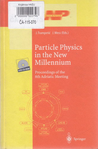 Particle physics in the new millennium : proceedings of the 8th Adriatic Meeting / editors J.[osip] Trampetić, J.[ulius] Wess