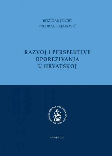Razvoj i perspektive oporezivanja u Hrvatskoj / Božidar Jelčić, Predrag Bejaković ; urednik Gordan Družić