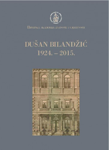 Dušan Bilandžić : 1924.-2015. / urednik Zvonko Posavec