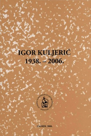 Igor Kuljerić : 1938.-2006. / uredila Koraljka Kos