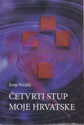 Četvrti stup moje Hrvatske : biskup dr. Vlado Košić / Josip Pečarić