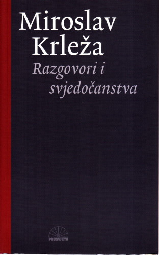 Razgovori i svjedočanstva / Miroslav Krleža