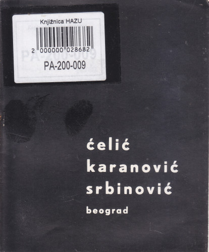 Ćelić - Karanović - Srbinović, Beograd : [katalog izložbe], Kabinet grafike, Zagreb, 10.-25.01.1959. ; [katalog sastavio Božo Bek ; odgovorni urednik Krsto Hegedušić]