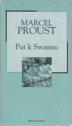 Put k Swannu / Marcel Proust ; prijevod Zlatko Crnković