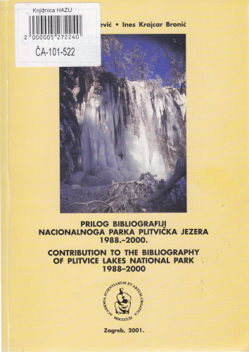 Prilog bibliografiji Nacionalnoga parka Plitvička jezera : 1988.-2000. = Contribution to the bibliography of Plitvice Lakes National Park : 1988.-2000. / Adica Sliepčević i Ines Krajcar Bronić