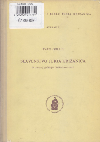 Slavenstvo Jurja Križanića. O tristotoj godišnjici Križanićeve smrti / Ivan Golub