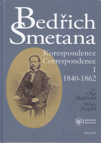 1 : (1840-1862) / k vydání připravili = edited by Olga Mojžíšová, Milan Pospíšil ; spolupracoval = with the cooperation of Jiří K. Kroupa ; [English translation by David R. Beveridge ; German translation by Magdalena Havlová]