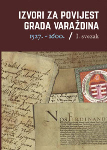 Sv. 1 : 1527.-1600. = Tomus I / [urednici Damir Hrelja, Vladimir Huzjan, Karmen Levanić]