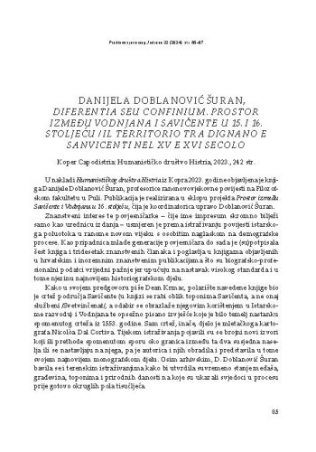 Danijela Doblanović Šuran, Diferentia seu confinium. Prostor između Vodnjana i Savičente u 15. i 16. stoljeću / Il territorio tra Dignano e Sanvicenti nel XV e XVI secolo, Koper Capodistria: Humanističko društvo Histria, 2023. : [prikaz] / Elvis Orbanić