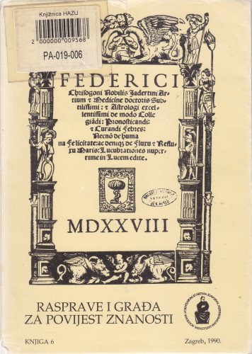 Rasprave i građa za povijest znanosti [6] / urednici Branko Kesić, Biserka Belicza; s latinskog preveo Jakov Stipišić