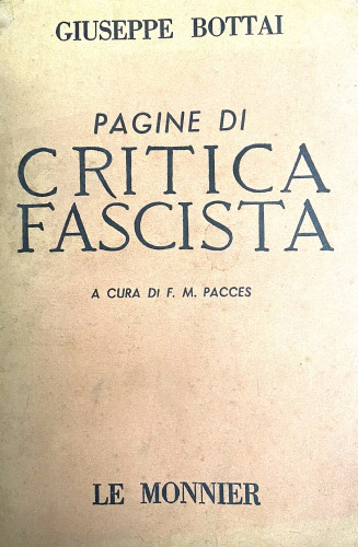 Pagine di critica fascista : (1915-1926) / Giuseppe Bottai ; a cura di F.M. Pacces
