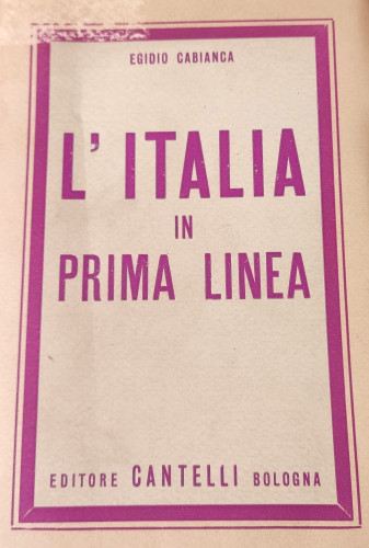 L'Italia in prima linea / Egidio Cabianca