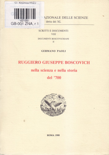 Ruggiero Giuseppe Boscovich : nella scienza e nella storia del '700 / Germano Paoli