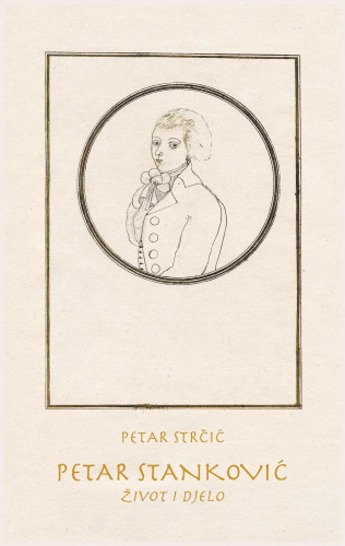 Petar Stanković : [život i djelo] / Petar Strčić ; [prijevod sažetka na talijanskom Elis Barbalich-Geromella]