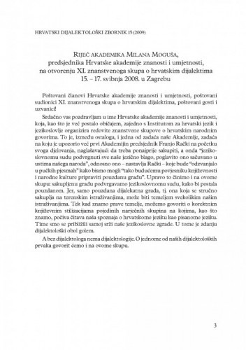 Riječ akademika Milana Moguša, predsjednika Hrvatske akademije znanosti i umjetnosti, na otvorenju XI. znanstvenoga skupa o hrvatskim dijalektima 15. - 17. svibnja 2008. u Zagrebu / Milan Moguš