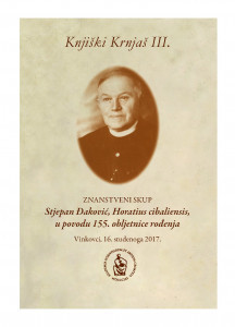 Knjiški Krnjaš III. : znanstveni skup Stjepan Đaković, Horatius cibaliensis, u povodu 155. obljetnice rođenja : programska knjižica : knjižica sažetaka / [urednici Slavko Matić, Anica Bilić]