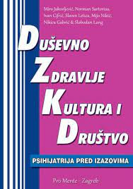 Duševno zdravlje, kultura i društvo : psihijatrija pred izazovima 21. st.