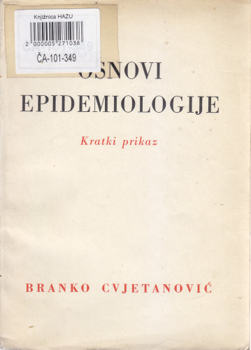 Osnovi epidemiologije : kratki prikaz / Branko Cvjetanović