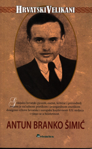Hrvatski velikan Antun Branko Šimić / priredile Mira Muhoberac i Vesna Muhoberac